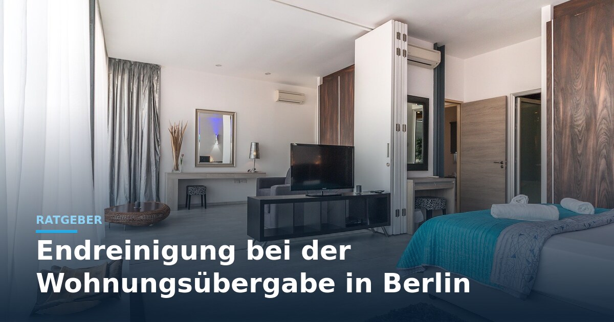 Endreinigung Berlin &ndash; Titelbild mit Apartment und Ratgeber-Schriftzug zur Wohnungs&uuml;bergabe