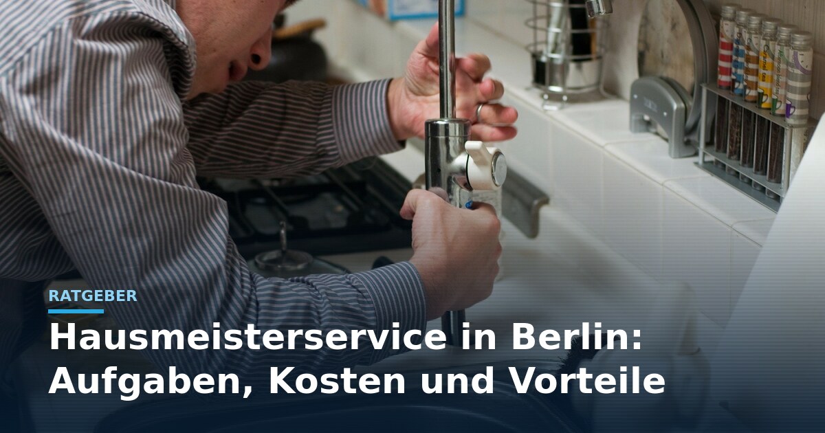 Hausmeisterservice Berlin Aufgaben Titelbild Hausmeisterservice Berlin – Titelbild mit Handwerker an Armatur und Ratgeber-Schriftzug