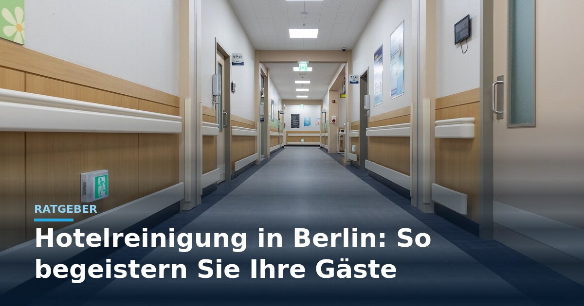 Hotelreinigung Berlin &ndash; Titelgrafik mit gepflegtem Hotelflur und Ratgeber-Schriftzug