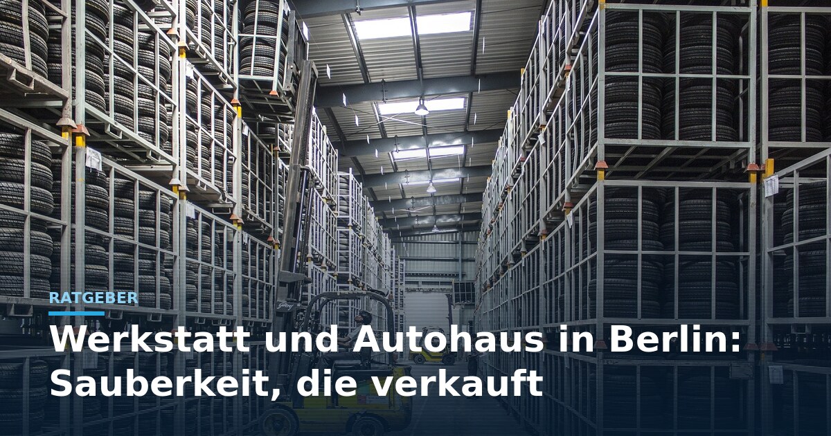 Werkstattreinigung Berlin – Titelbild mit Hochregallager und Ratgeber-Schriftzug Werkstatt und Autohaus